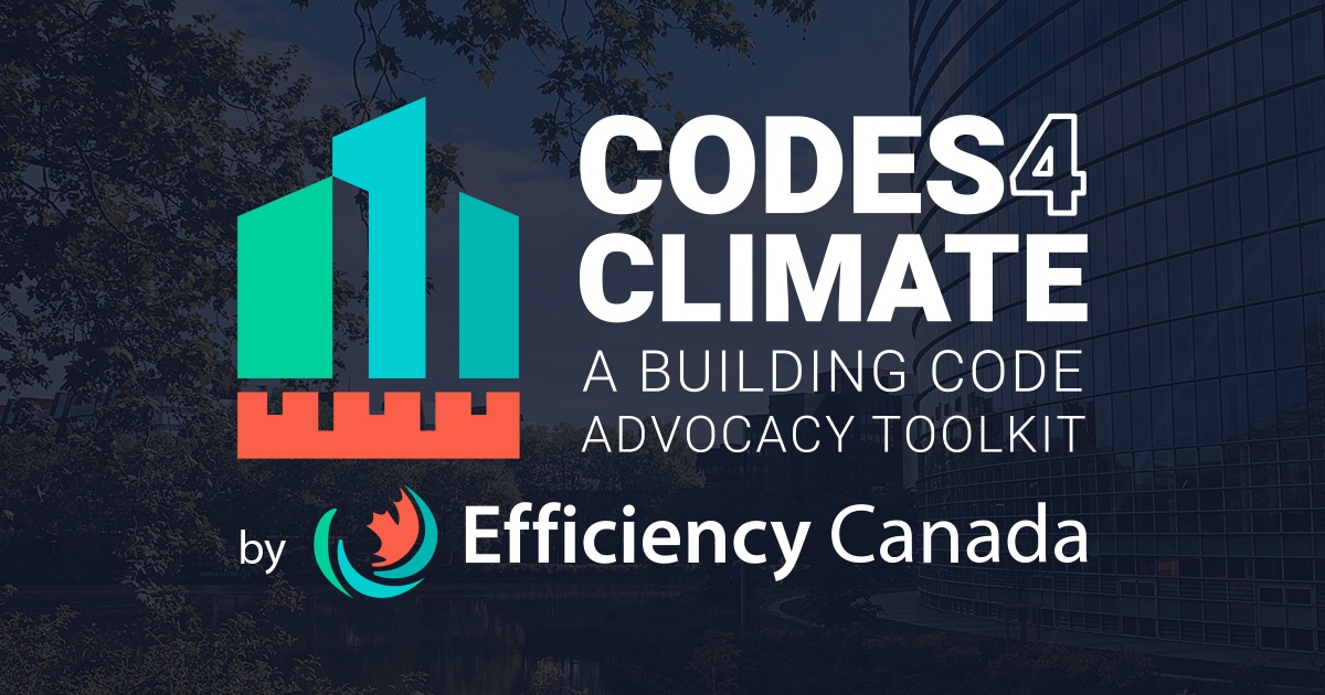Codes 4 Climate A buidling code advocacy tookit by Efficiency Canada