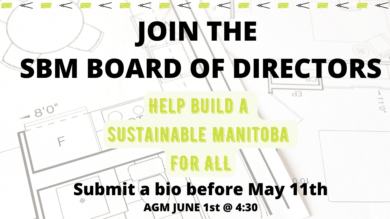Join the SBM Board of Directors Help build a sustainable Manitoba for all submit a bio before May 11th, AGM June 1st